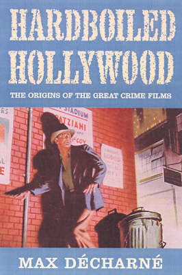 Hardboiled Hollywood on Hardback by Max Decharne