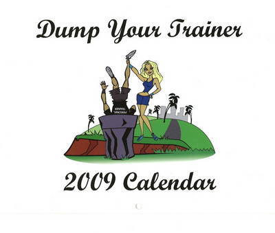 Dump Your Trainer 2009 Calendar by Marc Paulsen image