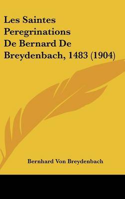 Les Saintes Peregrinations de Bernard de Breydenbach, 1483 (1904) by Bernhard Von Breydenbach image