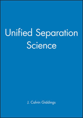 Unified Separation Science by J.Calvin Giddings image