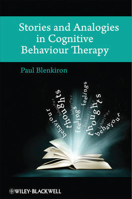 Stories and Analogies in Cognitive Behaviour Therapy by Paul Blenkiron image