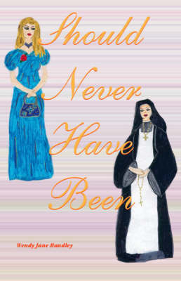 Should Never Have Been by Wendy Jane Handly image
