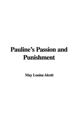 Pauline's Passion and Punishment by May Louisa Alcott image