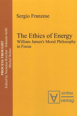 Ethics of Energy: William James's Moral Philosophy in Focus by Sergio Franzese image