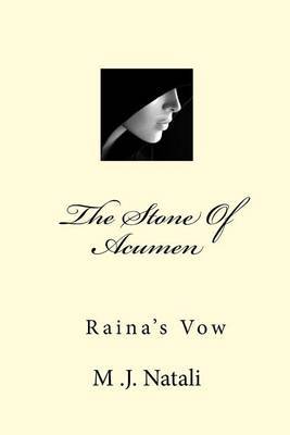 The Stone of Acumen: Raina's Vow on Paperback by M J Natali