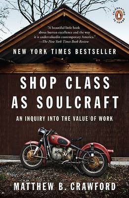 Shop Class as Soulcraft by Matthew B Crawford image
