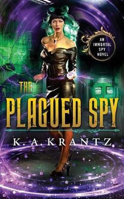 The Plagued Spy by K A Krantz image