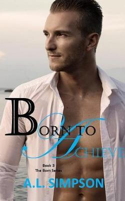 Born to Achieve by A L Simpson image