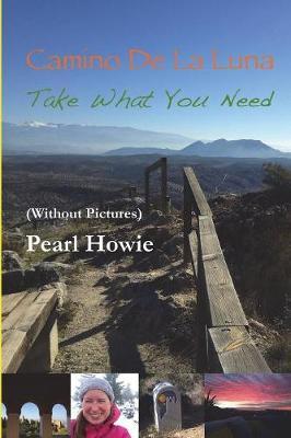 Camino de la Luna - Take What You Need (Without Pictures) by Pearl Howie image