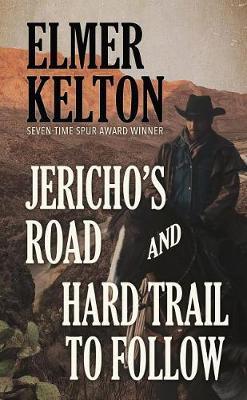 Jericho's Road and Hard Trail to Follow by Elmer Kelton image