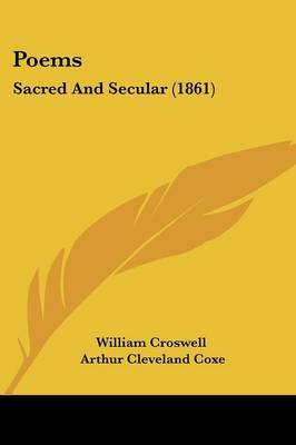 Poems: Sacred And Secular (1861) on Paperback by William Croswell