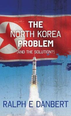The North Korea Problem by Ralph E. Danbert image