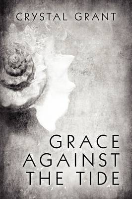 Grace Against the Tide by Crystal Grant image