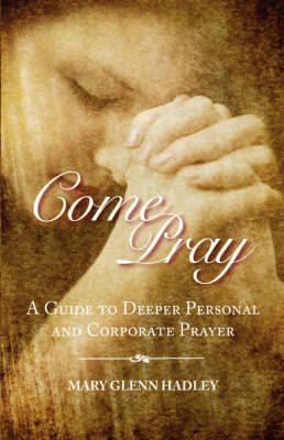 Come Pray by Mary Glenn Hadley image