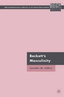 Beckett’s Masculinity on Hardback by J Jeffers