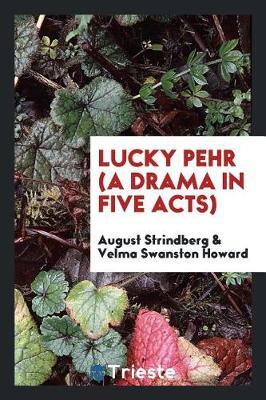 Lucky Pehr (a Drama in Five Acts) by August Strindberg image