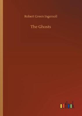 The Ghosts by Robert Green Ingersoll image