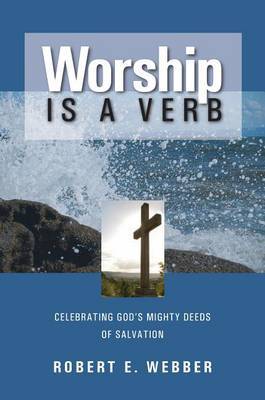 Worship is a Verb by Robert E. Webber image