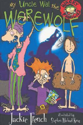 My Uncle Wal The Werewolf by Jackie French