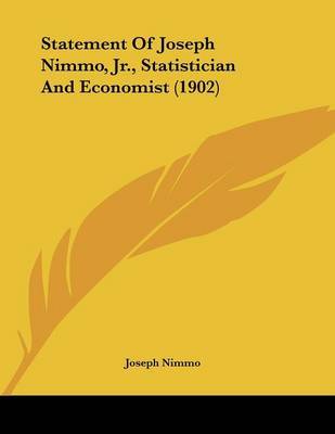 Statement of Joseph Nimmo, JR., Statistician and Economist (1902) by Joseph Nimmo, Jr. image