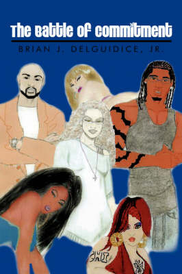 The Battle of Commitment by Brian J. Delguidice Jr. image
