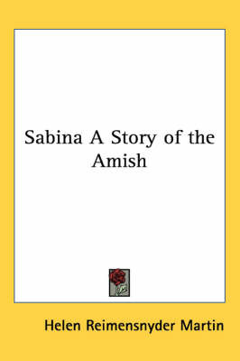 Sabina A Story of the Amish on Paperback by Helen (Reimensnyder ) Martin