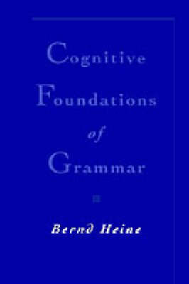 Cognitive Foundations of Grammar by Bernd Heine image