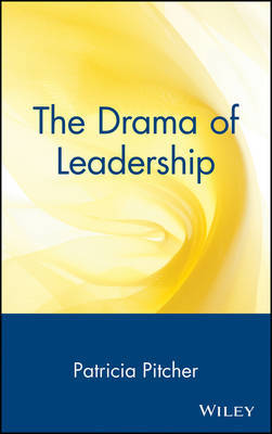 The Drama of Leadership by Patricia C. Pitcher image