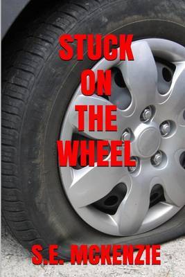 Stuck on the Wheel by S E McKenzie image
