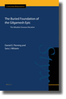 The Buried Foundation of the Gilgamesh Epic on Hardback by Sara Milstein