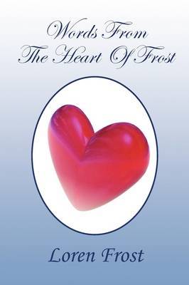 Words from the Heart of Frost by Loren Frost image