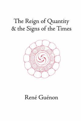 The Reign of Quantity and the Signs of the Times by Rene Guenon image