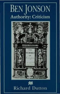 Ben Jonson: Authority: Criticism by R Dutton image
