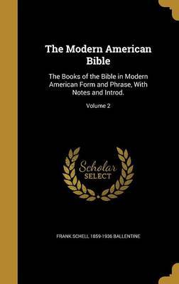 The Modern American Bible on Hardback by Frank Schell 1859-1936 Ballentine