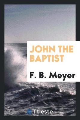 John the Baptist by F.B. Meyer image