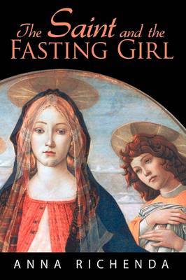 The Saint and the Fasting Girl by Anna Richenda image