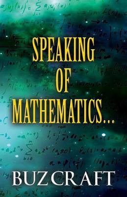 Speaking of Mathematics... on Paperback by Buz Craft