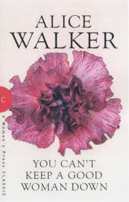 You Can't Keep a Good Woman Down on Paperback by Alice Walker