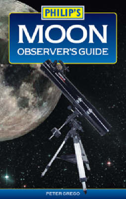 Moon Observer's Guide on Paperback by Peter Grego