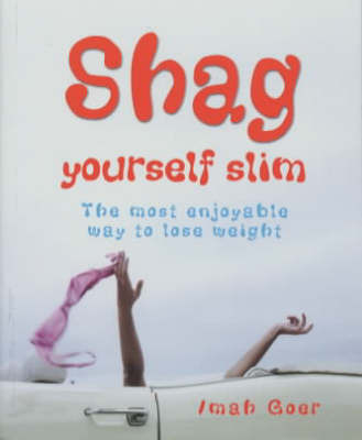 Shag Yourself Slim by Imah Goer image