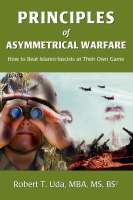 Principles of Asymmetrical Warfare by Robert T Uda image