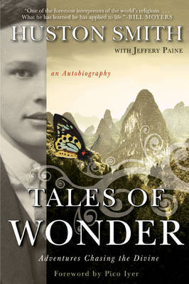 Tales of Wonder: Adventures Chasing the Divine, an Autobiography by Huston Smith image