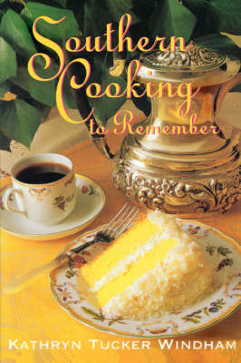 Southern Cooking to Remember by Kathryn Tucker Windham image