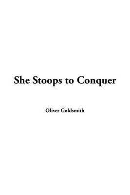 She Stoops to Conquer by Oliver Goldsmith image