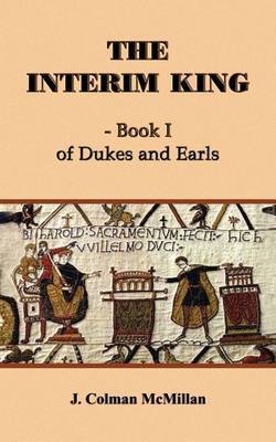 The Interim King: Bk 1 by J. Colman McMillan image