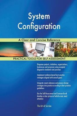 System Configuration A Clear and Concise Reference by Gerardus Blokdyk