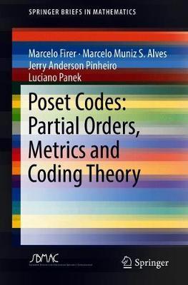 Poset Codes: Partial Orders, Metrics and Coding Theory by Marcelo Firer image