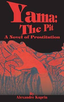 Yama: The Pit: A Novel of Prostitution by Alexandre Kuprin image