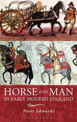 Horse and Man in Early Modern England by Peter Edwards image