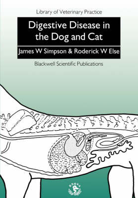 Digestive Disease in the Dog and Cat by James W. Simpson